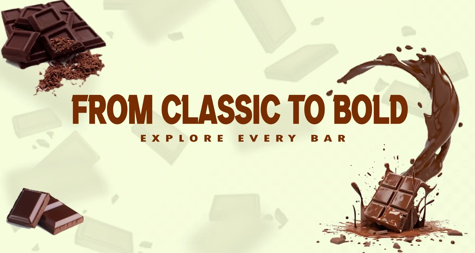 A rich chocolate-themed banner with the text "From Classic to Bold.